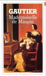 Mademoiselle Maupin, de Théophile Gautier (Flammarion). La version la plus connue mais pas la meilleure des aventures de cette amazone.