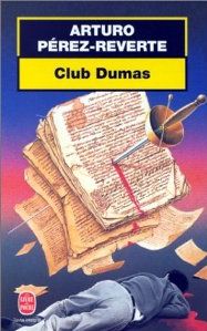 Le Club Dumas, d'Arturo Perez-Reverte, LGF Livre de poche. Et, encore plus intéressant son Maître d’escrime.