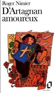  D'Artagnan amoureux ou cinq ans avant, de Roger Nimier, Gallimard.